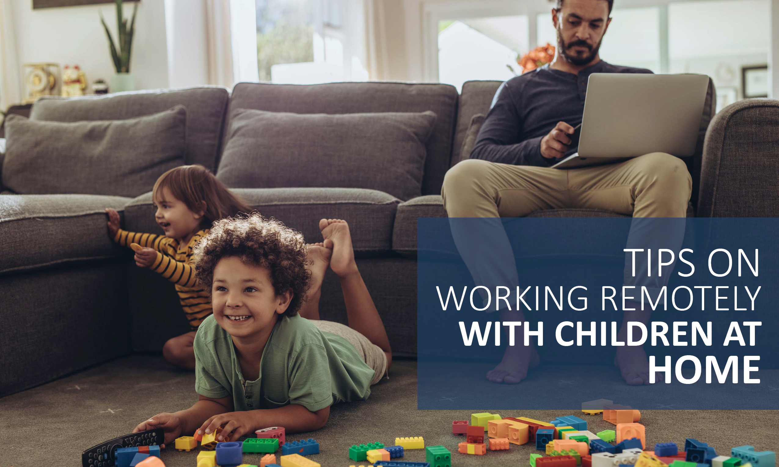 Tips on Working Remotely with Children at Home - Southern Cross